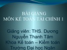 Bài giảng Kế toán tài chính 1: Chương 1 - ThS. Dương Nguyễn Thanh Tâm