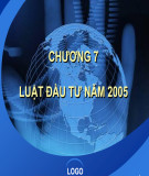 Bài giảng Pháp luật trong hoạt động kinh tế đối ngoại - Chương 7: Luật đầu tư năm 2005