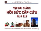 Tập bài giảng Hồi sức cấp cứu (NUR 313): Suy hô hấp và chăm sóc điều dưỡng - ThS. BS. Nguyễn Phúc Học