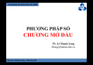 Bài giảng Phương pháp số: Chương 1 - TS. Lê Thanh Long