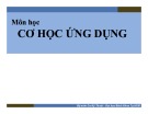 Bài giảng Cơ học ứng dụng: Chương 4 - ThS. Nguyễn Thanh Nhã