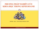 Bài giảng Phương pháp nghiên cứu khoa học trong kinh doanh: Chương 1 - ThS . Phạm Minh Tiến