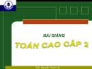 Bài giảng Toán cao cấp 2 - ThS. Nguyễn Thanh Hà