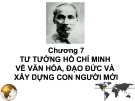 Bài giảng Tư tưởng Hồ Chí Minh: Chương 7 - ThS. Hồ Trần Hùng