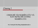 Bài giảng Phương pháp nghiên cứu khoa học: Chương 2 - ThS. Trương thị Thùy Dung