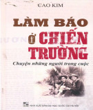 Câu chuyện của những người làm báo ở chiến trường: Phần 2