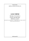 Giáo trình Vẽ xây dựng 2 (Ngành: Công nghệ kỹ thuật kiến trúc - Cao đẳng) - Trường Cao đẳng Xây dựng số 1