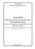 Giáo trình Thanh toán, quyết toán công trình xây dựng (Ngành: Công nghệ kỹ thuật công trình xây dựng - Cao đẳng) - Trường Cao đẳng Xây dựng số 1