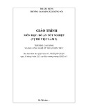 Giáo trình Đồ án tốt nghiệp - Vị trí việc làm 2 (Ngành: Công nghệ kỹ thuật kiến trúc - Cao đẳng) - Trường Cao đẳng Xây dựng số 1