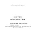 Giáo trình Cơ học công trình (Ngành: Công nghệ kỹ thuật kiến trúc - Cao đẳng) - Trường Cao đẳng Xây dựng số 1