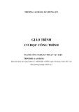 Giáo trình Cơ học công trình (Ngành: Công nghệ kỹ thuật vật liệu xây dựng - Cao đẳng) - Trường Cao đẳng Xây dựng số 1