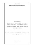 Giáo trình An toàn lao động (Ngành: Công nghệ kỹ thuật vật liệu xây dựng - Cao đẳng) - Trường Cao đẳng Xây dựng số 1