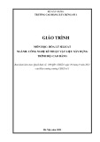 Giáo trình Hóa lý silicat (Ngành: Công nghệ kỹ thuật vật liệu xây dựng - Cao đẳng) - Trường Cao đẳng Xây dựng số 1