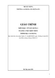 Giáo trình Vẽ xây dựng 1 (Ngành: Công nghệ kỹ thuật kiến trúc - Cao đẳng) - Trường Cao đẳng Xây dựng số 1