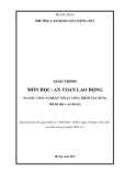 Giáo trình An toàn lao động (Ngành: Công nghệ kỹ thuật công trình xây dựng - Cao đẳng) - Trường Cao đẳng Xây dựng số 1