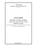 Giáo trình An toàn lao động (Ngành: Công nghệ kỹ thuật xây dựng - Cao đẳng) - Trường Cao đẳng Xây dựng số 1