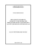 Luận án Tiến sĩ Khoa học giáo dục: Rèn luyện kỹ năng hợp tác giải quyết vấn đề cho học sinh trong dạy học Đại số và Giải tích lớp 12 tại nước CHDCND Lào