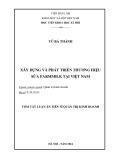 Tóm tắt Luận án Tiến sĩ Quản trị kinh doanh: Xây dựng và phát triển thương hiệu sữa Farmmilk tại Việt Nam