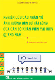 Luận văn Thạc sĩ Quản trị kinh doanh: Nghiên cứu các nhân tố ảnh hưởng đến sự hài lòng của cán bộ nhân viên tại BIDV Quảng Nam