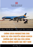 Luận văn Thạc sĩ Quản trị kinh doanh: Chính sách marketing cho dịch vụ vận chuyển hành khách đường bay nội địa của Hãng Hàng không Quốc gia Việt Nam