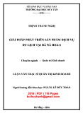 Luận văn Thạc sĩ Quản trị kinh doanh: Giải pháp phát triển sản phẩm dịch vụ du lịch Bà Nà Hills