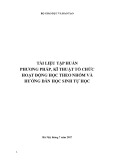 Tài liệu tập huấn Phương pháp, kĩ thuật tổ chức hoạt động học theo nhóm và hướng dẫn học sinh tự học