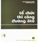 Phương pháp tổ chức thi công đường ô tô: Phần 1