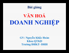 Bài giảng Văn hóa doanh nghiệp: Chương 1 - GV. Nguyễn Khắc Hoàn