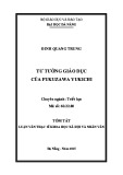 Tóm tắt luận văn Thạc sĩ Khoa học xã hội và Nhân văn: Tư tưởng giáo dục của Fukuzawa Yukichi