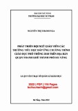 Luận văn Thạc sĩ Quản lý giáo dục: Phát triển đội ngũ giáo viên các trường tiểu học đáp ứng chương trình giáo dục phổ thông 2018 trên địa bàn quận Thanh Khê thành phố Đà Nẵng