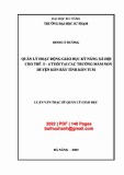 Luận văn Thạc sĩ Quản lý giáo dục: Quản lý hoạt động giáo dục kỹ năng xã hội cho trẻ 5 – 6 tuổi tại các trường mầm non huyện Kon Rẫy tỉnh Kon Tum