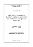 Tóm tắt luận văn Thạc sĩ Khoa học Xã hội và Nhân văn: Chủ nghĩa hiện sinh của Jean Paul Sartre và ảnh hưởng của nó ở miền Nam Việt Nam trước 1975