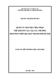 Luận án Tiến sĩ Khoa học giáo dục: Quản lý giáo dục hòa nhập trẻ khuyết tật tại các trường mầm non trên địa bàn thành phố Hà Nội