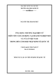 Tóm tắt Luận án Tiến sĩ Kinh tế quốc tế: Ứng dụng thương mại điện tử trên nền tảng di động tại doanh nghiệp nhỏ và vừa ở Việt Nam trong bối cảnh hội nhập kinh tế quốc tế