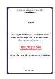 Luận văn Thạc sĩ Tài chính ngân hàng: Chất lượng tín dụng tại Ngân hàng TMCP Ngoại thương Việt Nam - Nghiên cứu điển hình tại Chi nhánh Hà Nội