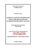 Luận văn Thạc sĩ Quản trị kinh doanh: Nghiên cứu nhân tố ảnh hưởng đến chất lượng dịch vụ đào tạo tại trương Đại Học Đông Á Đà Nẵng