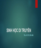 Bài giảng Sinh học di truyền - ThS. Võ Thị Yến Nhi