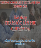 Bài giảng Chăm sóc sản phụ chuyển dạ - Trường Cao đẳng Y tế Thanh Hóa