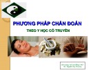 Bài giảng Phương pháp chẩn đoán theo y học cổ truyền - BS. Nguyễn Duy Phượng