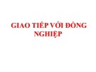 Bài giảng Giao tiếp với đồng nghiệp