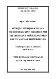 Tóm tắt luận văn Thạc sĩ Quản trị kinh doanh: Mở rộng tín dụng cho vay hộ sản xuất, kinh doanh cà phê tại Chi nhánh Ngân hàng TMCP Đầu tư và Phát triển Đắk Lắk