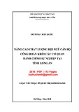 Luận văn Thạc sĩ Quản trị kinh doanh: Nâng cao chất lượng đội ngũ cán bộ công đoàn khối các cơ quan hành chính sự nghiệp tại tỉnh Long An