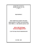 Luận văn Thạc sĩ Quản trị kinh doanh: Phát triển hoạt động tín dụng khách hàng cá nhân tại Ngân hàng TMCP Đông Á - Chi nhánh Quảng Nam