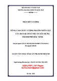 Luận văn Thạc sĩ Quản trị kinh doanh: Nâng cao chất lượng nguồn nhân lực của Ban Quản lý dự án xây dựng thành phố Bắc Ninh