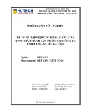 Khóa luận tốt nghiệp Kế toán - Kiểm toán: Kế toán tập hợp chi phí sản xuất và tính giá thành sản phẩm tại Công ty TNHH TM – SX Hưng Việt