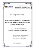 Khóa luận tốt nghiệp Tài chính ngân hàng: Đánh giá sự hài lòng của khách hàng khi sử dụng dịch vụ thẻ ATM tại Ngân hàng Maritime Bank