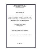 Luận án Tiến sĩ Quản lý giáo dục: Quản lý giáo dục đạo đức cho học sinh trường trung học cơ sở thành phố Hà Nội trong bối cảnh đổi mới giáo dục