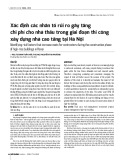 Xác định các nhân tố rủi ro gây tăng chi phí cho nhà thầu trong giai đoạn thi công xây dựng nhà cao tầng tại Hà Nội