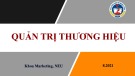 Bài giảng Quản trị thương hiệu: Chương 1 - Tổng quan về thương hiệu và quản trị thương hiệu. Một số khái niệm và mô hình cơ bản