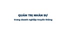 Bài giảng Quản trị doanh nghiệp truyền thông: Nội dung 4 - Quản trị nhân sự trong doanh nghiệp truyền thông